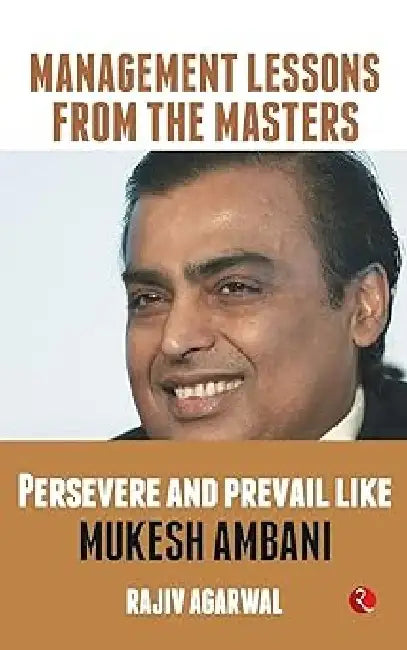Persevere And Prevail Like Mukesh Ambani by Rajiv Agarwal