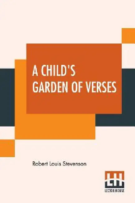 A Child's Garden Of Verses by Robert Louis Stevenson