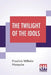 The Twilight Of The Idols: Or, How To Philosophise With The Hammer By Friedrich Nietzsche - The Antichrist Notes To Zarathustra, And Eternal Recu by Friedrich Wilhelm Nietzsche, Anthony Mario Ludovici, Oscar Levy