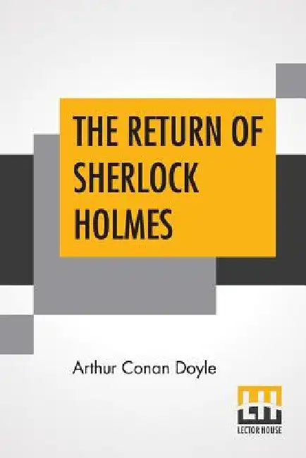 The Return Of Sherlock Holmes: A Collection Of Holmes Adventures by Arthur Conan Doyle