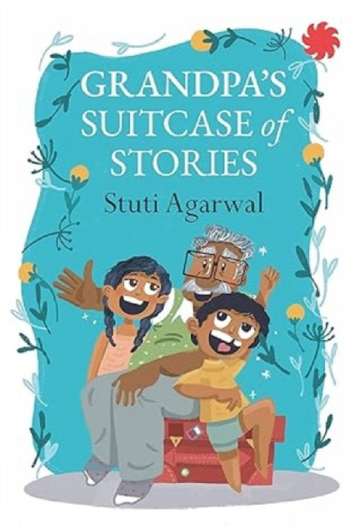 Grandpas Suitcase Of Stories by Stuti Agarwal