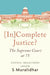 [In]Complete Justice?: The Supreme Court at 75 by S. Muralidhar