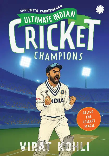 Ultimate Indian Cricket Champions: Virat Kohli by Harismita Vaideswaran