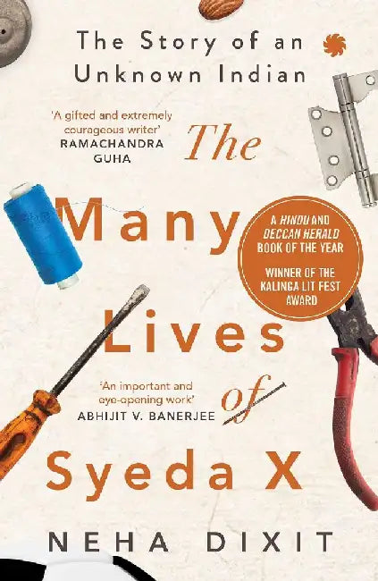 The Many Lives Of Syeda X by Neha Dixit