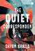 The Quiet Correspondent by Shyam Bhatia