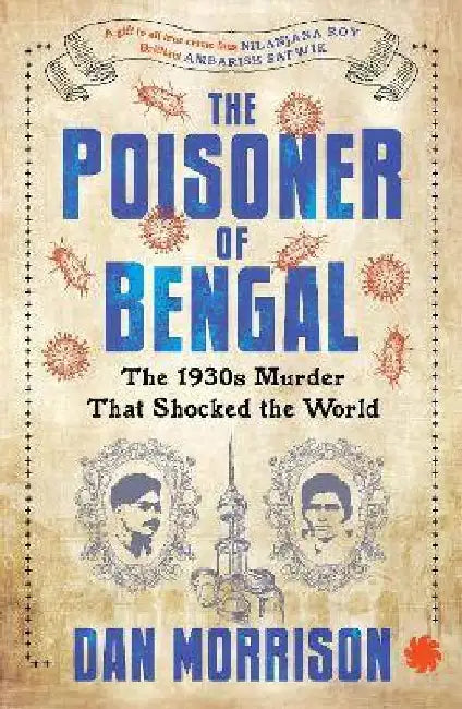 The Poisoner Of Bengal by Dan Morrison