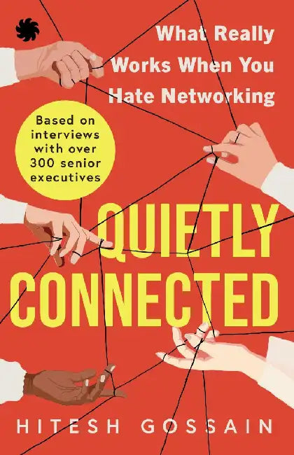Quietly Connected by Hitesh Gossain