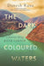 The Dark-Coloured Waters: A Journey Along River Chenab by Danesh Rana