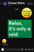 Relax, It's Only A Raid by Vineet Relia