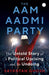 Aam Aadmi Party: The Untold Story Of A Political Uprising & Its Undoing by Sayantan Ghosh