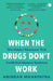 When The Drugs Don’t Work by Anirban Mahapatra