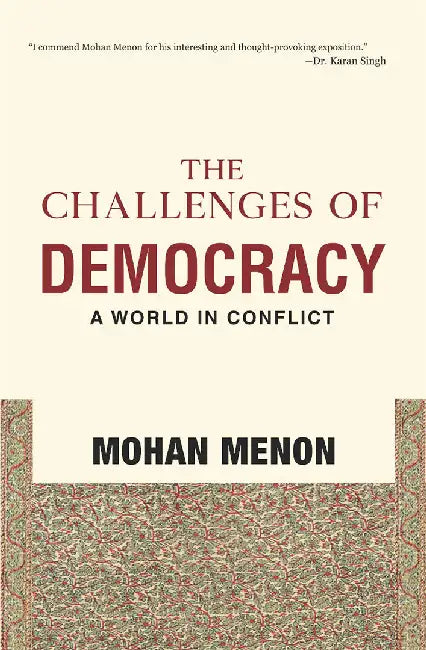 The Challenges of Democracy by Mohan Menon