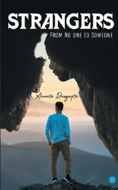 Strangers -- From No One to Someone by Ananta Dasgupta