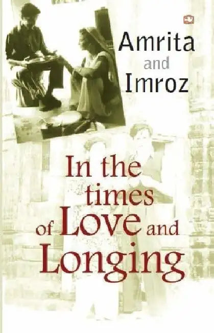In The Times Of Love And Longing by Amrita Pritam