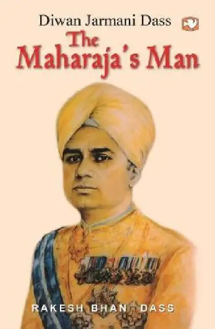 The Maharaja's Man by Diwan Jarmani Dass