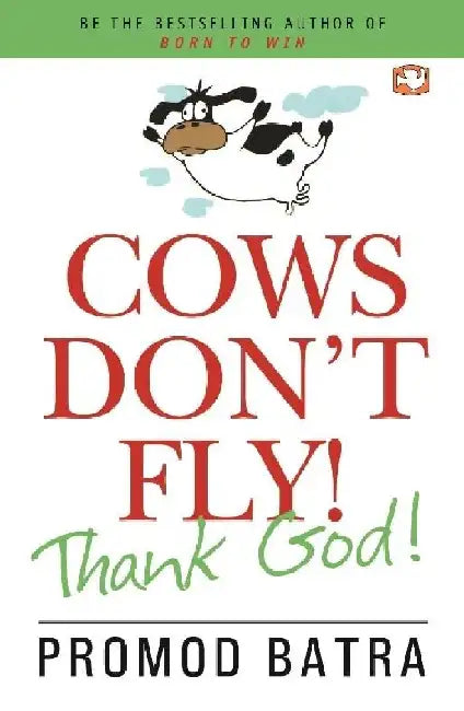 Cows Dont Fly by Pramod Batra