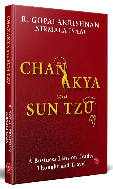 Chanakya And Sun Tzu by R. Gopalakrishnan
