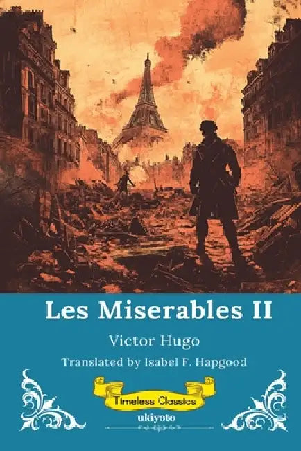 Les Miserables Volume II Timeless Classics by Victor Hugo