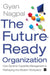The Future Ready Organization: How Dynamic Capability Management Is Reshaping the Modern Workplace by Gyan Nagpal