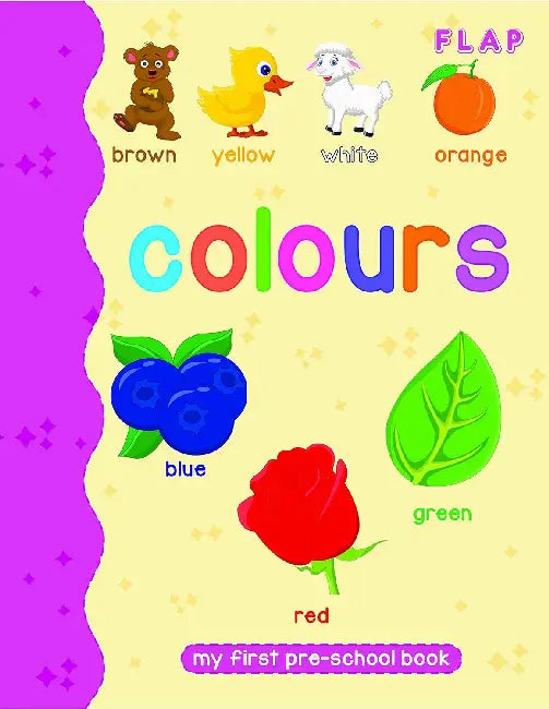 Flap  Pre School Illustrated  Colors by Flap Books