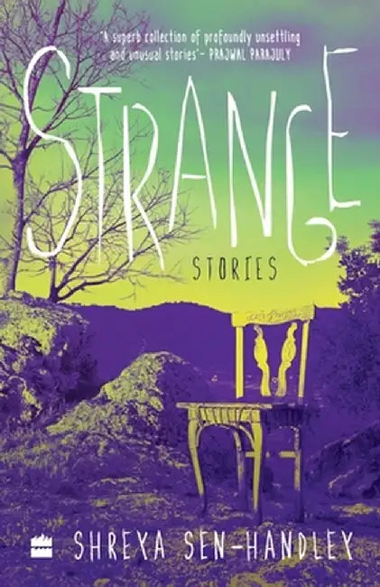 Strange: Stories by Shreya Sen-Handley