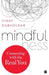 Mindfulness: Connecting with the Real You by Vinay Dabholkar