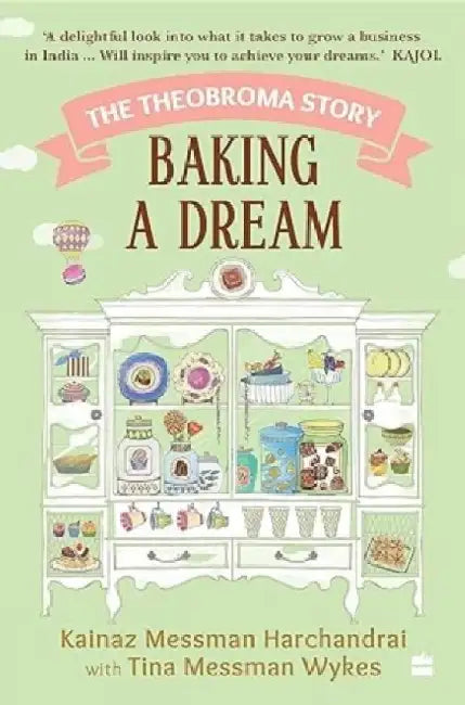 Baking A Dream by Kainaz M Harchandrai