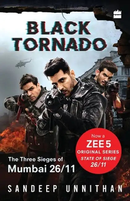 Black Tornado: The Three Sieges of Mumbai 26/11 (Web series tie-in) by Sandeep Unnithan