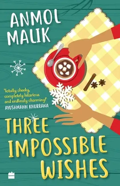 Three Impossible Wishes by Anmol Malik