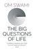The Big Questions of Life by Om Swami