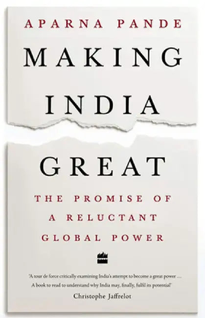 Making India Great: The Promise of a Reluctant Global Power by Aparna Pande