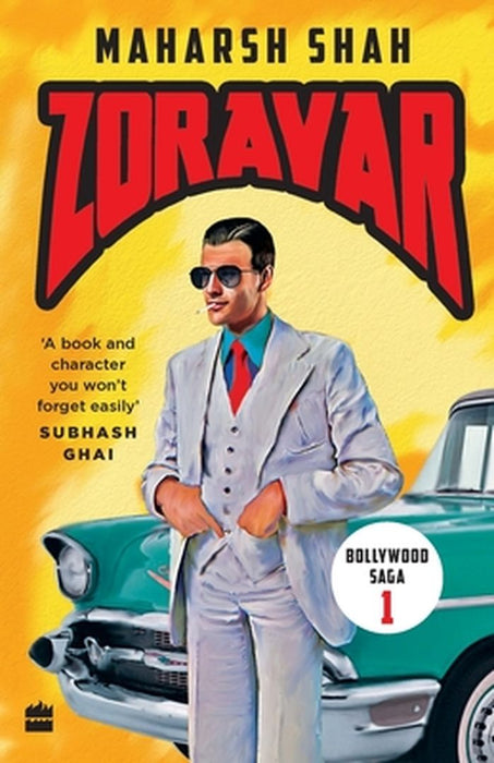 Zoravar: Book One in the Bollywood Saga by Maharsh Shah