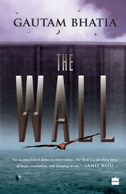The Wall by Gautam Bhatia