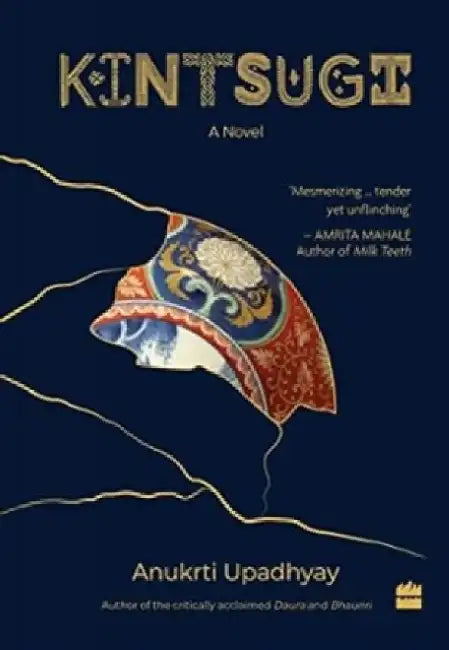 Kintsugi by Anukrti Upadhyay