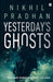 Yesterday's Ghosts by Nikhil Pradhan