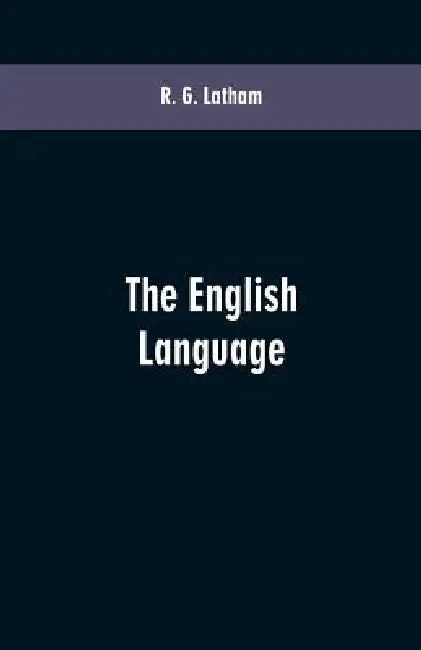 The English Language by R. G. Latham
