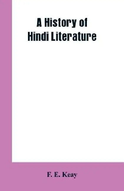 A History of Hindi Literature by F. E. Keay