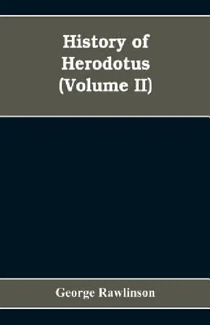 History Of Herodotus (Volume II) by George Rawlinson
