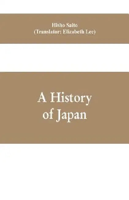 A History of Japan by Hisho Saito, Elizabeth Lee
