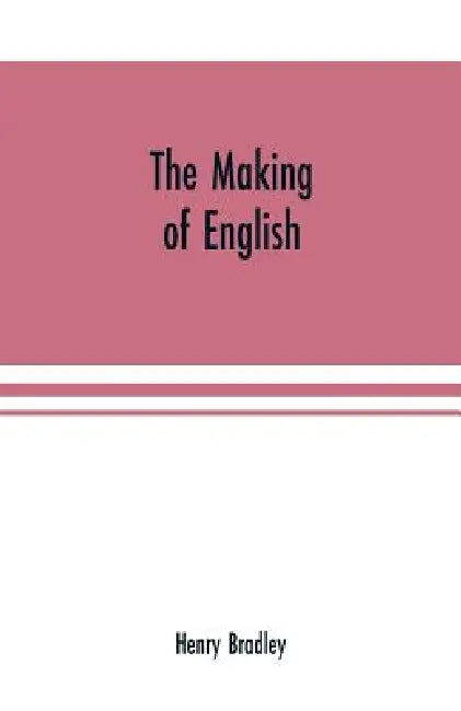 The making of English by Henry Bradley
