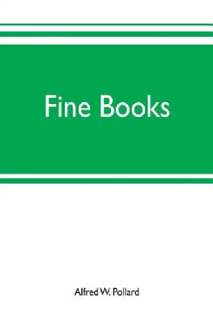 Fine books by Alfred W. Pollard