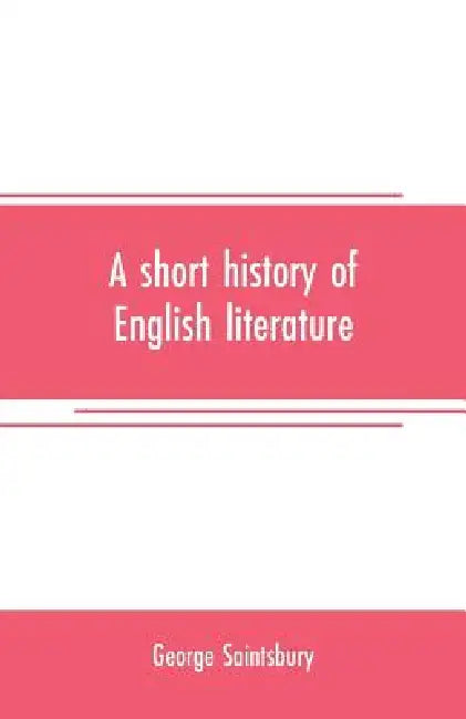 A short history of English literature by George Saintsbury