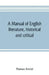 A manual of English literature, historical and critical: with an appendix on English metres by Thomas Arnold