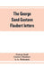 The George Sand-Gustave Flaubert letters by George Sand, Gustave Flaubert