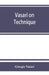 Vasari on technique; being the introduction to the three arts of design, architecture, sculpture and painting, prefixed to the Lives of the most excel by Giorgio Vasari, Louisa S. Maclehose