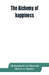 The alchemy of happiness by Mohammed Al-Ghazzali, Henry a. Homes