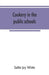 Cookery in the public schools by Sallie Joy White