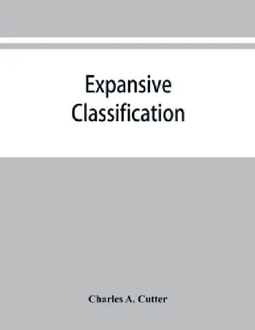 Expansive classification by Charles A. Cutter