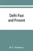 Delhi past and present by H. C. Fanshawe