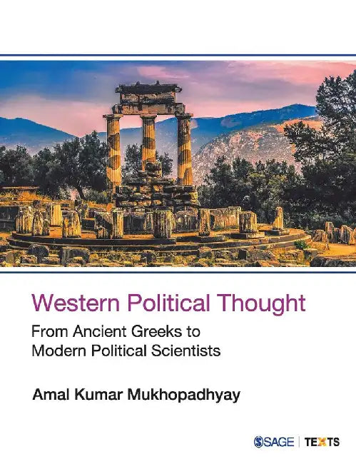 Western Political Thought: From Ancient Greeks to Modern Political Scientists by Amal Kumar Mukhopadhyay